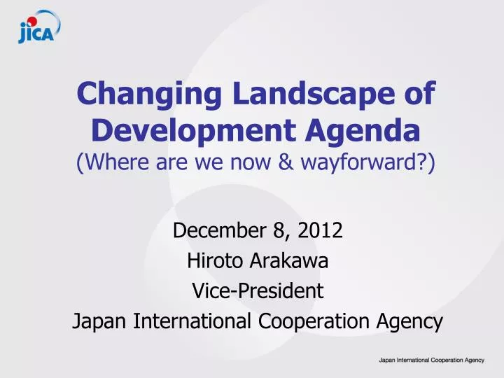 changing landscape of development agenda where are we now wayforward