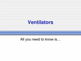 Ventilators