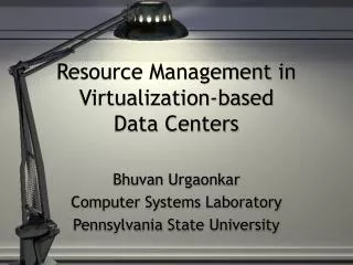 Resource Management in Virtualization-based Data Centers