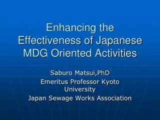 Enhancing the Effectiveness of Japanese MDG Oriented Activities