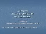A Flexible Access Control Model for Web Services - slide 1