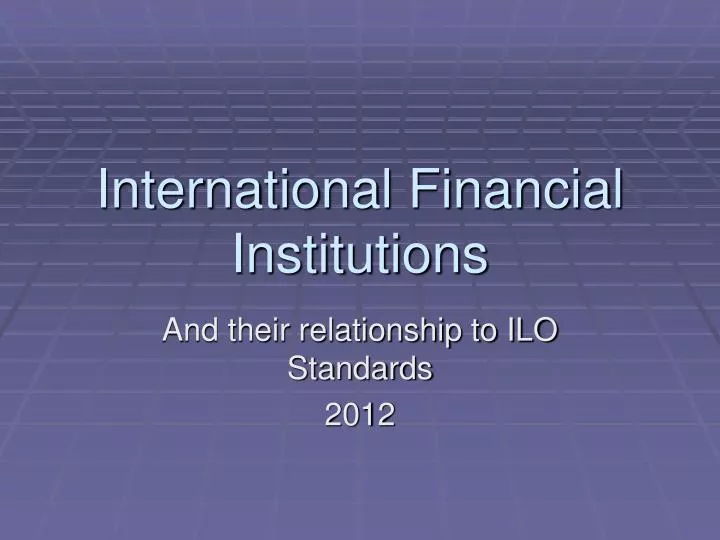 international financial institutions