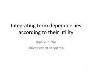 Integrating term dependencies according to their utility