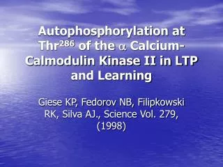 Autophosphorylation at Thr 286 of the ? Calcium-Calmodulin Kinase II in LTP and Learning