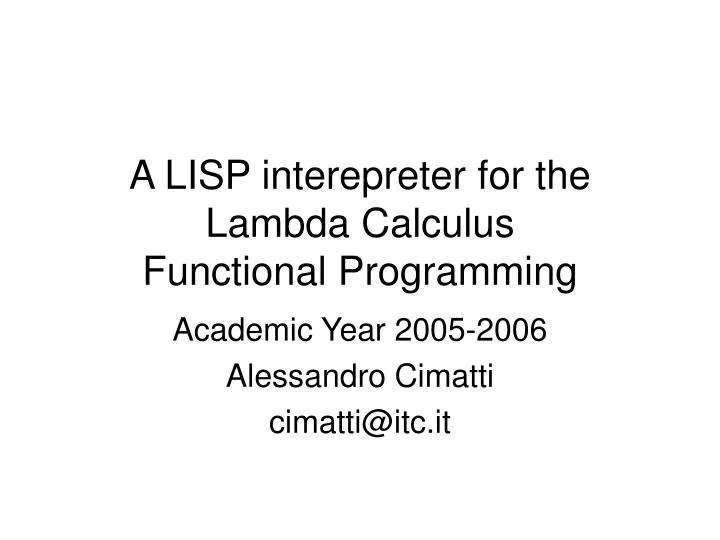 a lisp interepreter for the lambda calculus functional programming