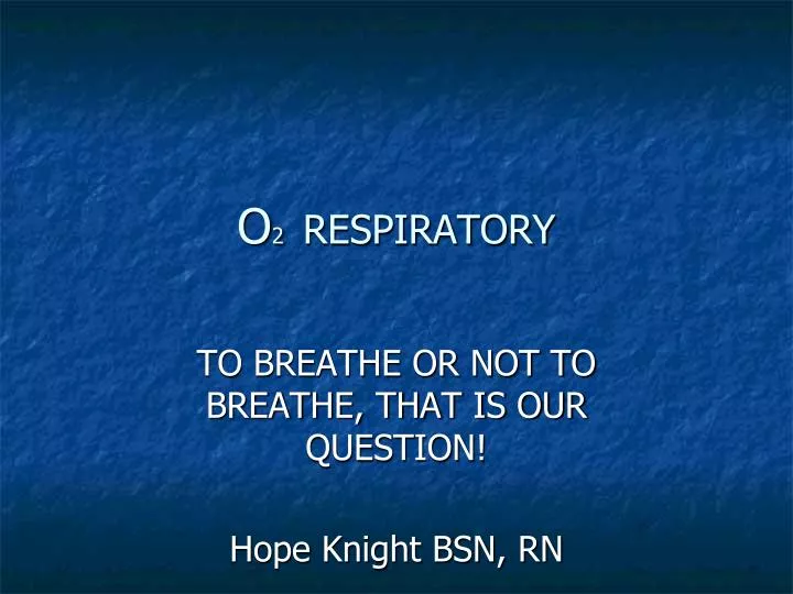 o 2 respiratory