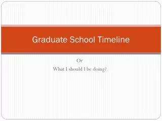 Graduate School Timeline