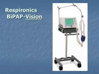 Respironics BiPAP- Vision