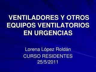 ventiladores y otros equipos ventilatorios en urgencias