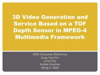 3D Video Generation and Service Based on a TOF Depth Sensor in MPEG-4 Multimedia Framework