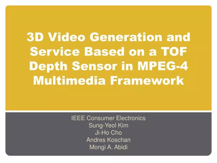 3d video generation and service based on a tof depth sensor in mpeg 4 multimedia framework