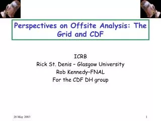 Perspectives on Offsite Analysis: The Grid and CDF
