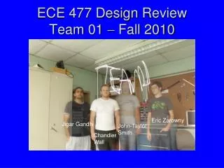ECE 477 Design Review Team 01 ? Fall 2010