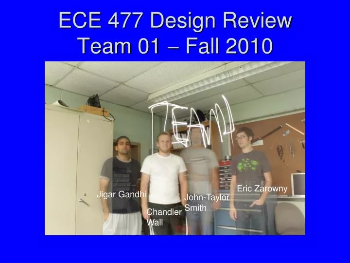 ece 477 design review team 01 fall 2010