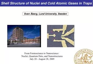 Shell Structure of Nuclei and Cold Atomic Gases in Traps