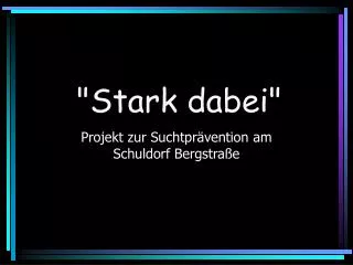 stark dabei
