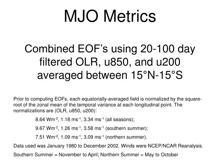 mjo metrics combined eof s using 20 100 day filtered olr u850 and u200 averaged between 15 n 15 s