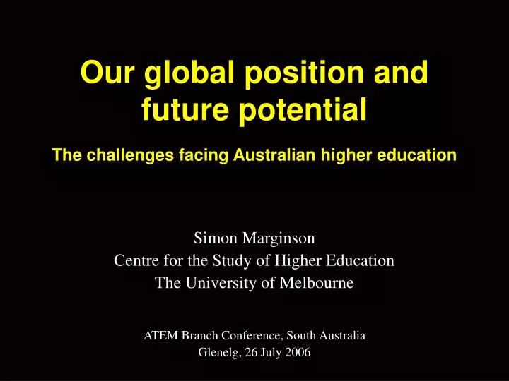 our global position and future potential the challenges facing australian higher education