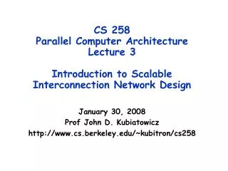 January 30, 2008 Prof John D. Kubiatowicz cs.berkeley/~kubitron/cs258
