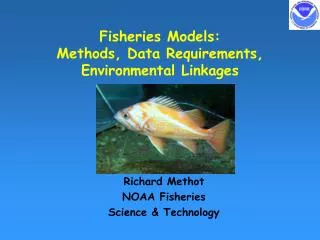 Fisheries Models: Methods, Data Requirements, Environmental Linkages