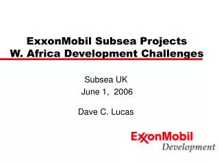ExxonMobil Subsea Projects W. Africa Development Challenges