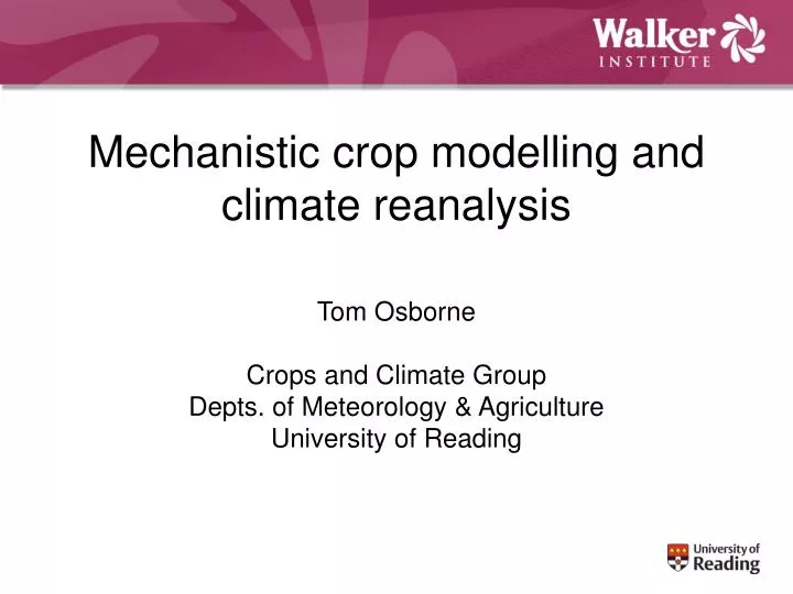 mechanistic crop modelling and climate reanalysis