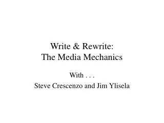 Write &amp; Rewrite: The Media Mechanics