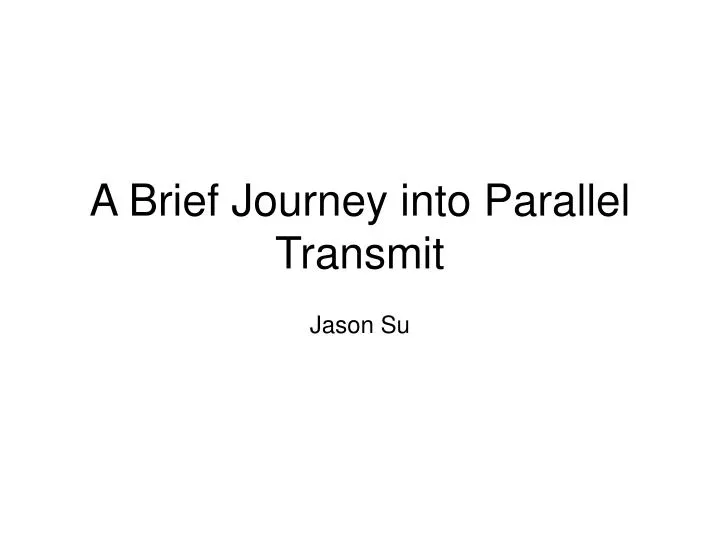 a brief journey into parallel transmit