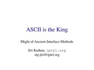 ASCII is the King
