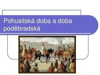 pohusitsk doba a doba pod bradsk