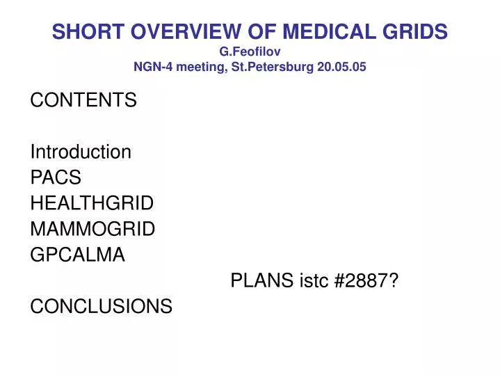 short overview of medical grids g feofilov ngn 4 meeting st petersburg 20 05 05