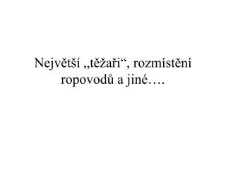 nejv t t a i rozm st n ropovod a jin