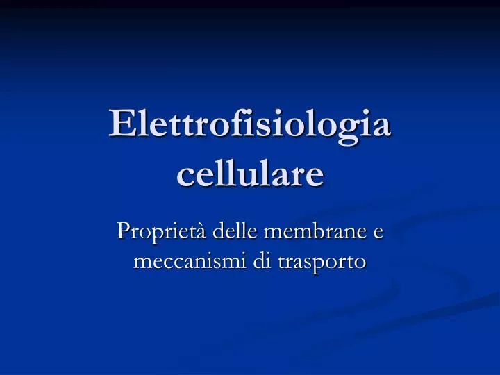 elettrofisiologia cellulare