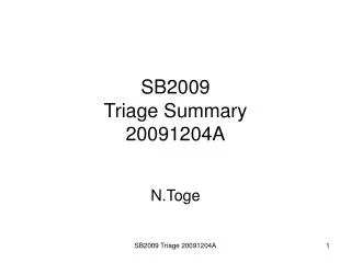SB2009 Triage Summary 20091204A