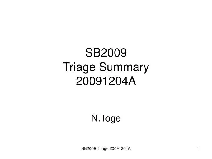 sb2009 triage summary 20091204a