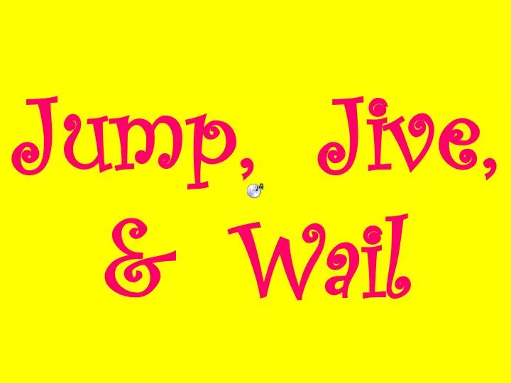 jump jive wail
