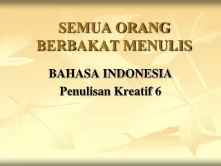 semua orang berbakat menulis
