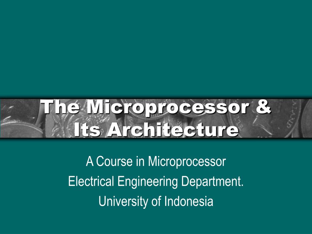 PPT - The Microprocessor & Its Architecture PowerPoint Presentation ...