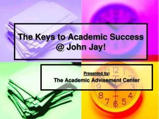 The Keys to Academic Success @ John Jay!