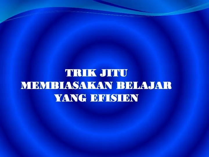 trik jitu membiasakan belajar yang efisien