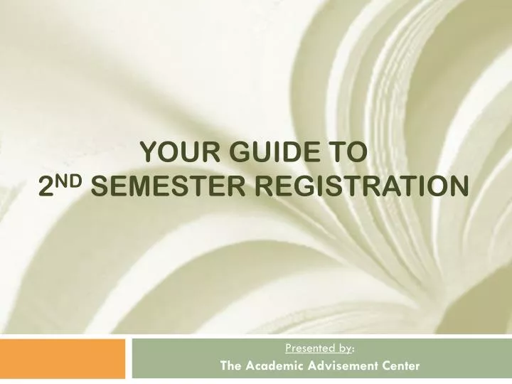 your guide to 2 nd semester registration