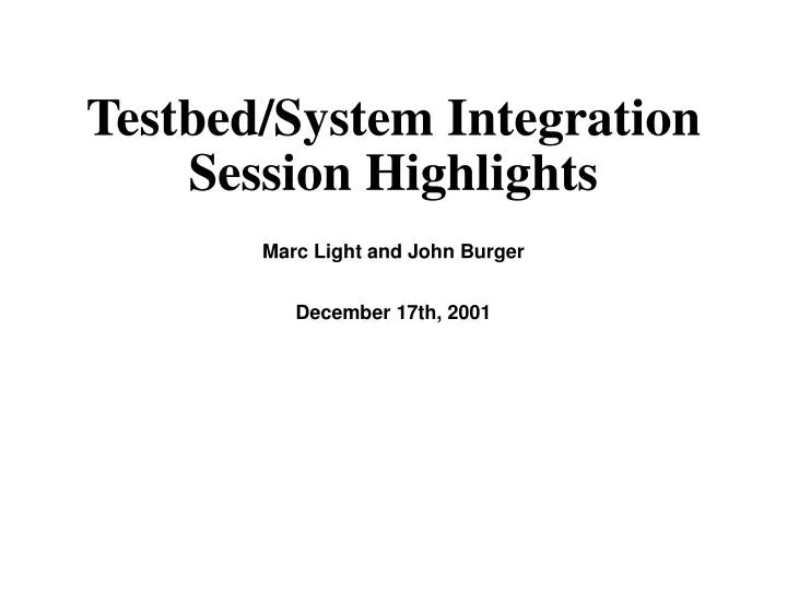 testbed system integration session highlights
