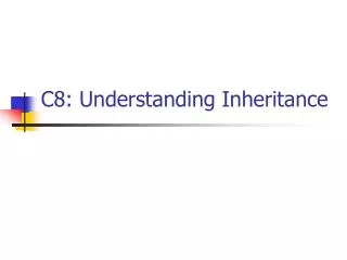 C8: Understanding Inheritance