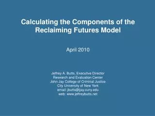 Calculating the Components of the Reclaiming Futures Model April 2010