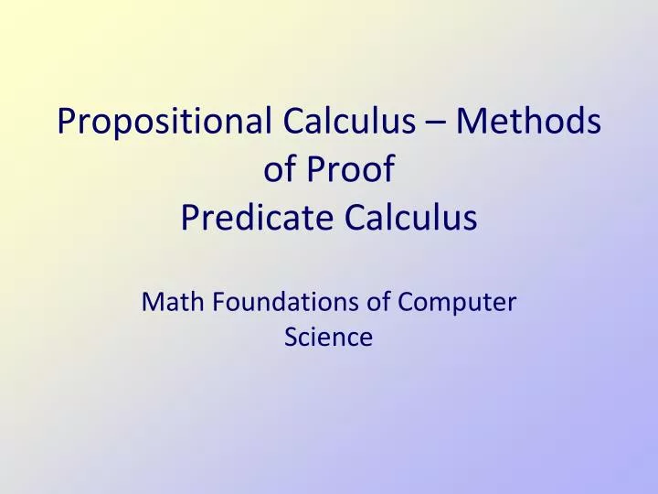propositional calculus methods of proof predicate calculus