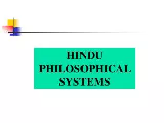 HINDU PHILOSOPHICAL SYSTEMS