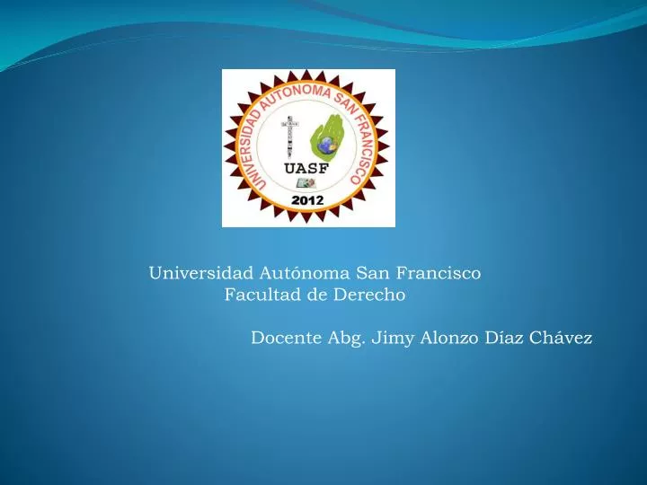 universidad aut noma san francisco facultad de derecho docente abg jimy alonzo d az ch vez