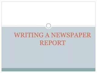 WRITING A NEWSPAPER REPORT