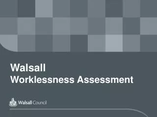 Walsall Worklessness Assessment