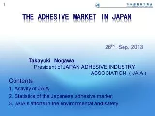 T he Adhesive Market in Japan 26 th Sep. 2013